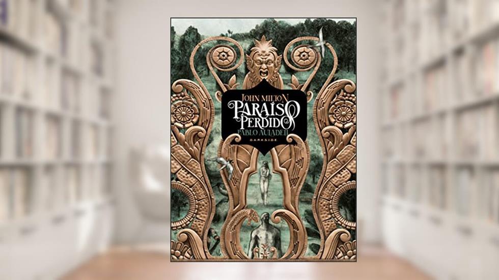 Paraíso Perdido: Uma das histórias mais poderosas de todos os tempos recontada em uma deslumbrante graphic novel, do autor John Milton