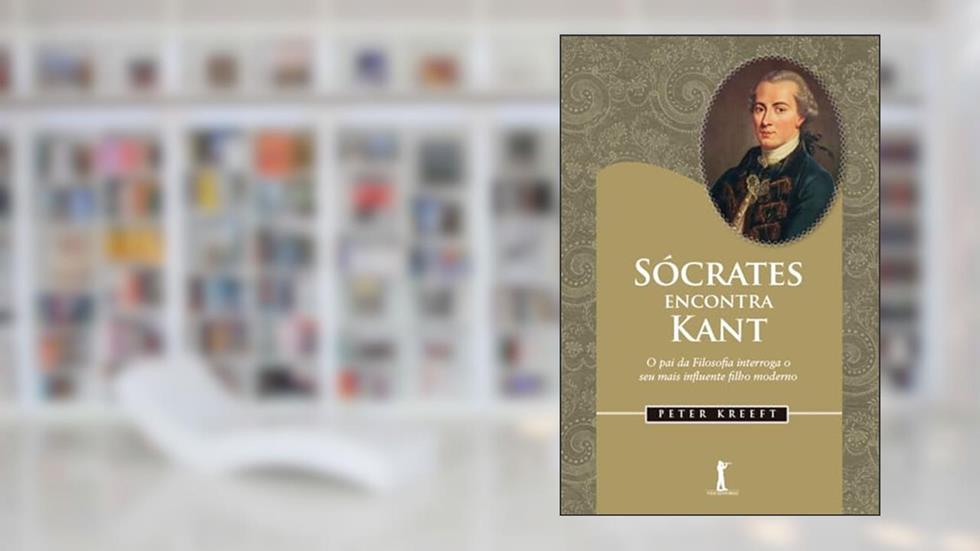 Sócrates Encontra Kant, do autor Peter Kreeft
