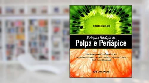 Capa de Biologia e Patologia da Polpa e Periápice, do autor Alberto Consolaro