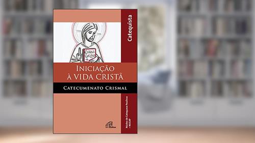 Capa de Iniciação à vida cristã: catecumenato crismal: Catequista, do autor Erenice Jesus de Souza