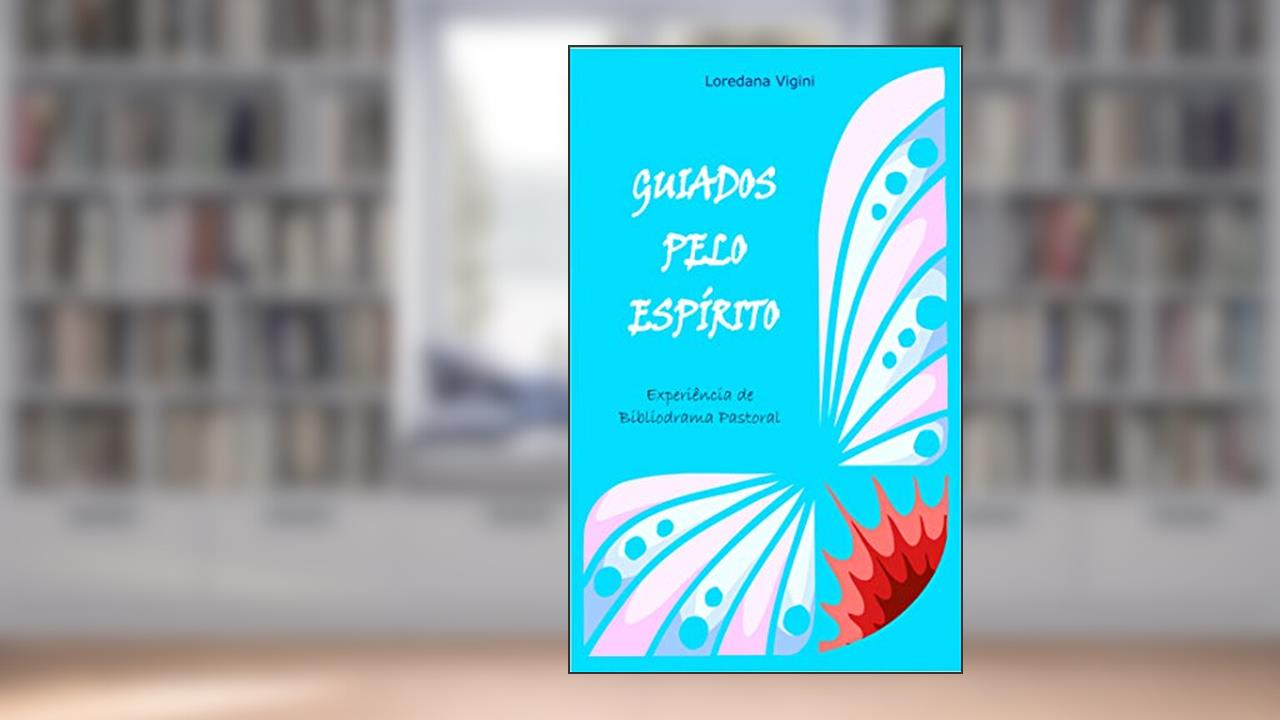 Guiados pelo Espírito. Experiência de Bibliodrama Pastoral (Vivências de Bibliodrama Pastoral), do autor Loredana Vigini
