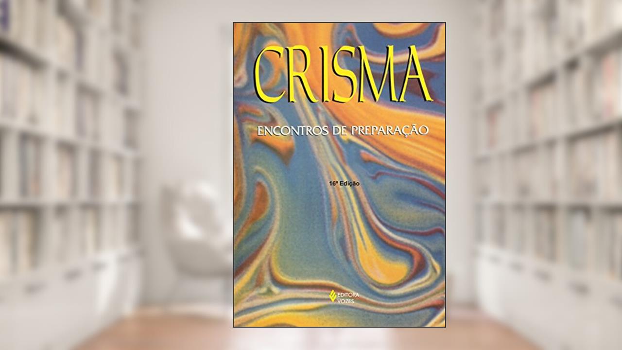 Crisma: Encontros de preparação, do autor Diocese De Barra