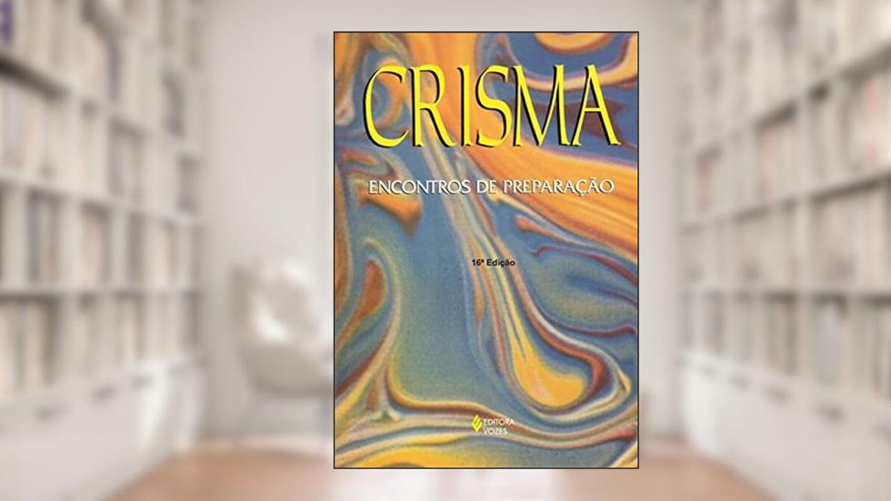 Crisma: Encontros de preparação, do autor Diocese De Barra