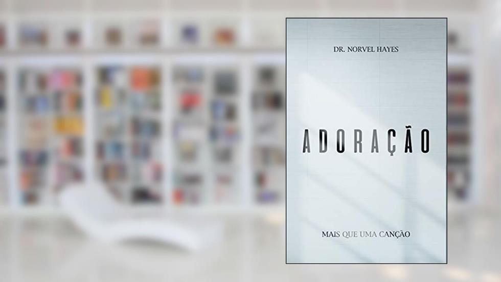 Adoração, do autor Norvel Hayes