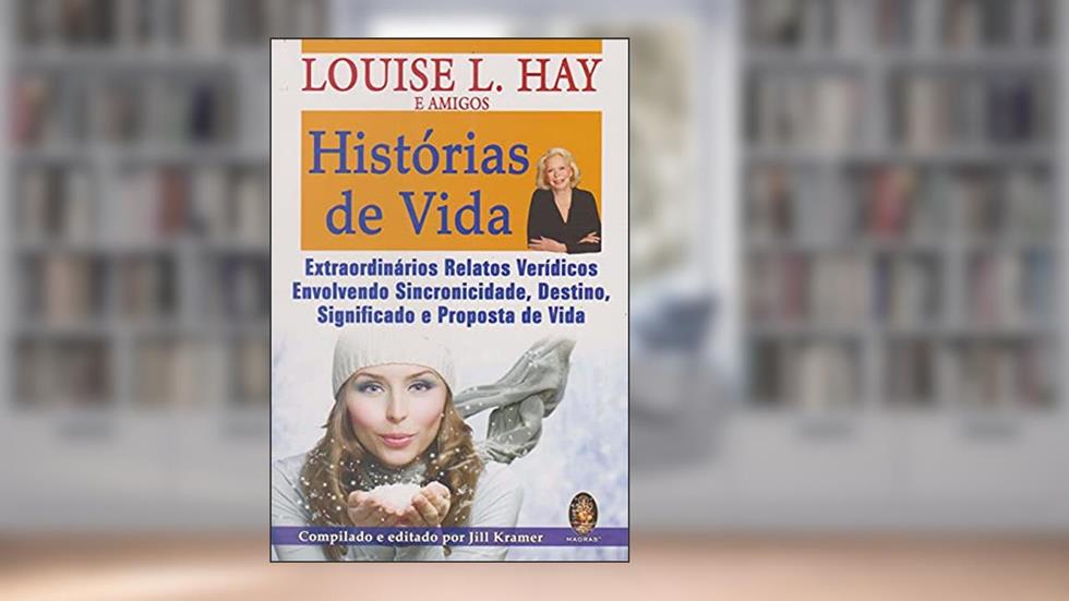 Histórias de Vida, do autor Louise L. Hay
