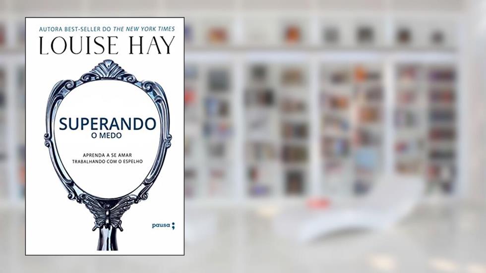 Superando o medo, do autor Louise Hay