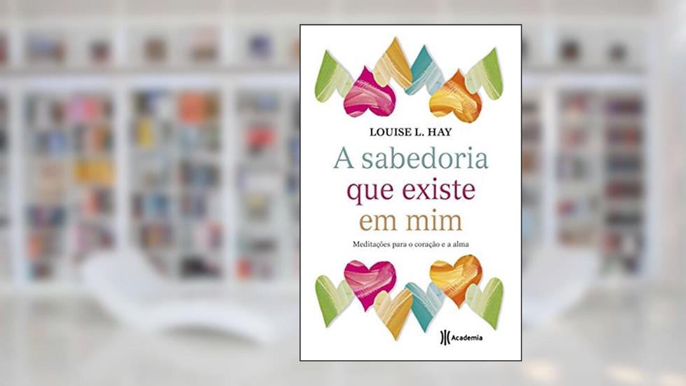 A sabedoria que existe em mim, do autor Louise Hay