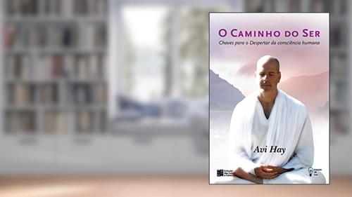 Capa de O caminho do ser: Chaves para o Despertar da Consciência Humana, do autor Avi Hay