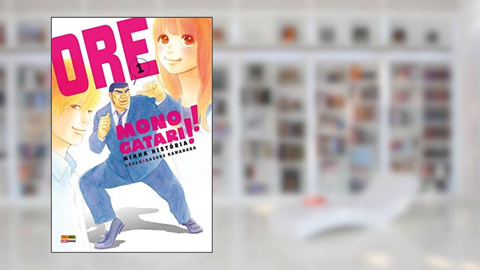 Ore Monogatari!! - vol. 1, do autor Aruko; Kazune Kawahara