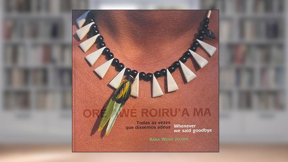 Oré Awé Roirua Ma, do autor Kaka Wera Jecupe