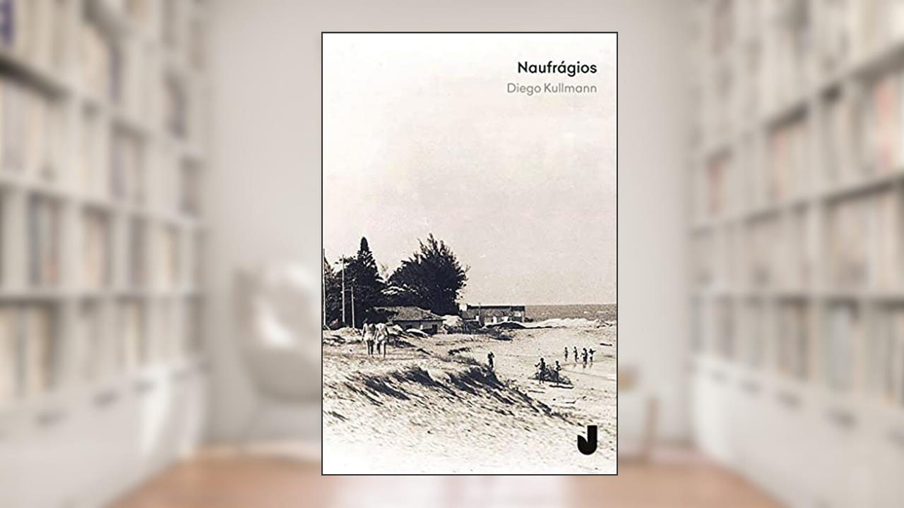 Naufrágios, do autor Diego Kullmann