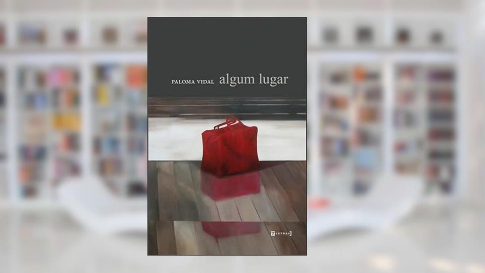 Algum Lugar, do autor Paloma Vidal