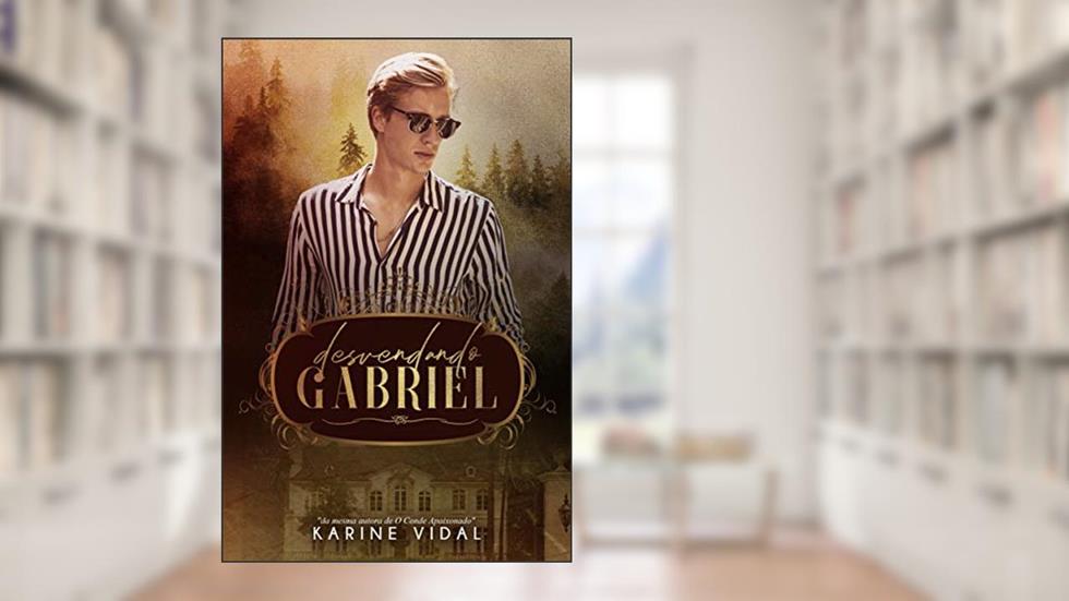 Desvendando Gabriel, do autor Karine Vidal