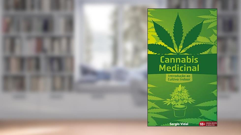 Cannabis Medicinal: Introdução ao Cultivo Indoor, do autor Sergio Vidal
