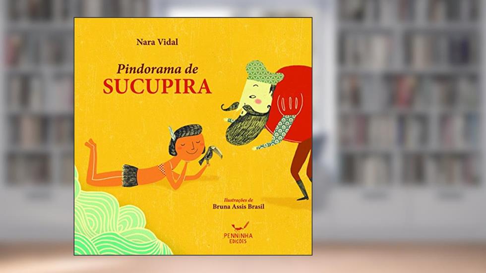 Pindorama De Sucupira, do autor Nara Vidal