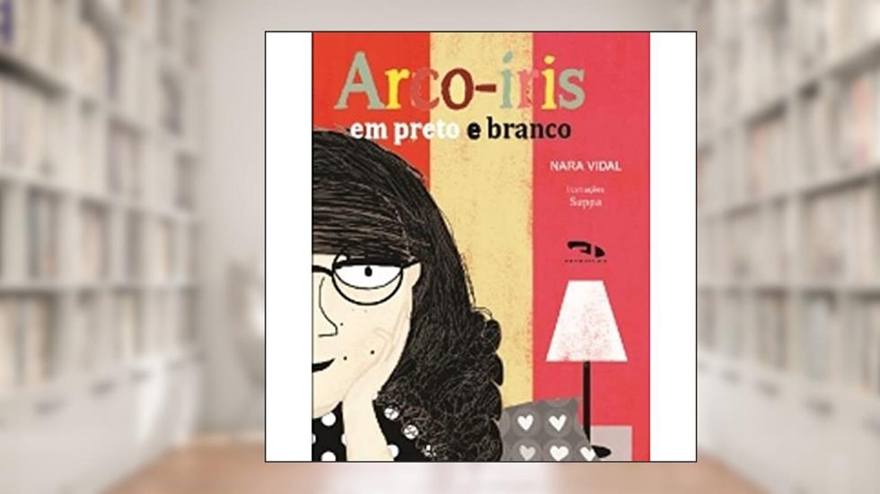 Arco-Íris em Preto e Branco, do autor Nara Vidal