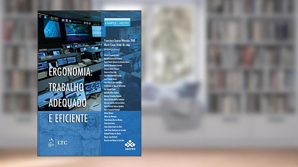 Ergonomia: Trabalho Adequado e Eficiente, do autor FRANCISCO SOARES MÁSCULO; MARIO CESAR VIDAL