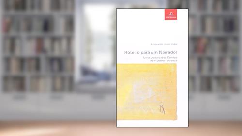 Capa de Roteiro para um Narrador: Uma Leitura dos Contos de Rubem Fonseca, do autor Ariovaldo José Vidal