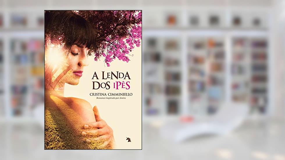 A LENDA DO IPÊ, do autor Cristina Cimminiello