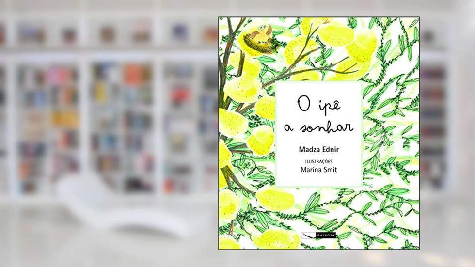 O ipê a sonhar, do autor Madza Ednir