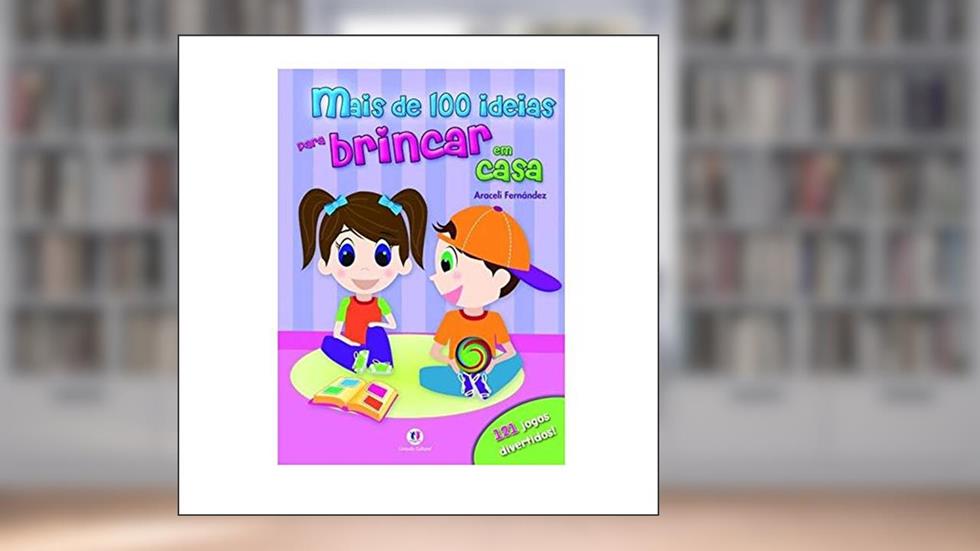 Mais de 100 ideias para brincar em casa, do autor Araceli Fernández