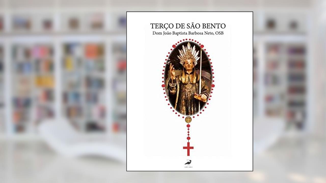 Terço De São Bento, do autor Dom João Baptista Barbosa Neto