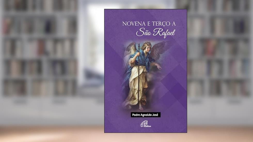 Novena e terço a São Rafael, do autor Padre Agnaldo José