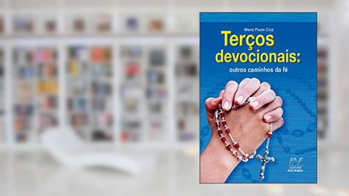Capa de Terços devocionais - outros caminhos da fé, do autor Maria Paula Cruz