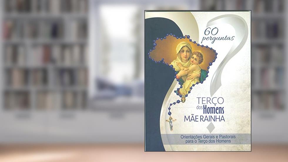 60 Perguntas Terço dos Homens, do autor Vandemir Jozoé Meister