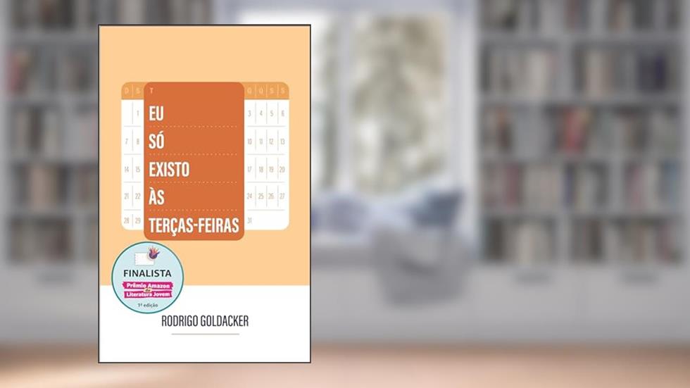 Eu Só Existo às Terças-feiras, do autor Rodrigo Goldacker
