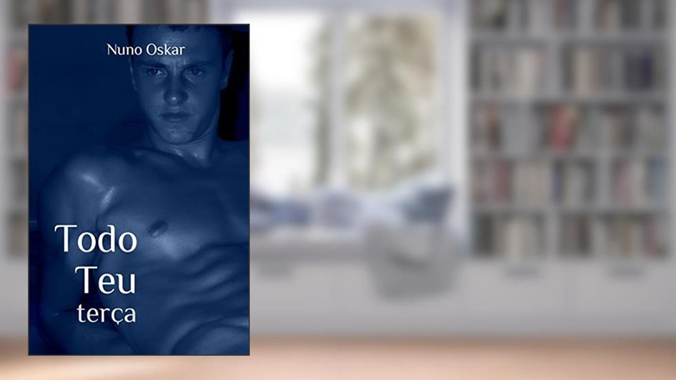 Todo Teu: Terça, do autor Nuno Oskar