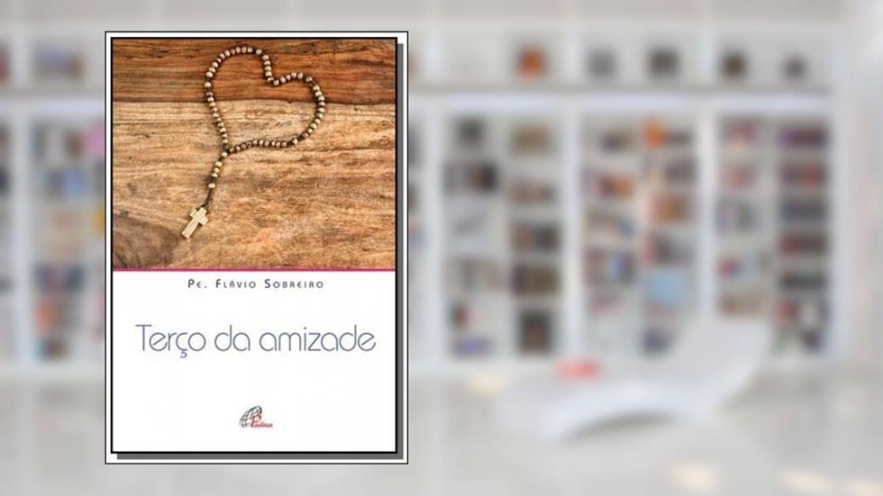Terço da amizade, do autor Flávio Sobreiro