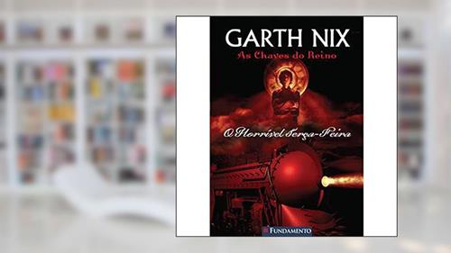 Capa de Chaves do Reino. O Horrível Terça. Feira, do autor Garth Nix