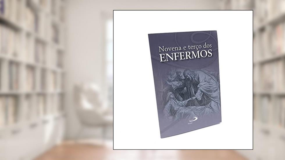 Novena e Terço dos Enfermos, do autor Felipe Borges