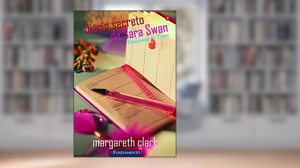 Diário Secreto de Sara Swan 2. Problemas de Terça, do autor Margaret Clark