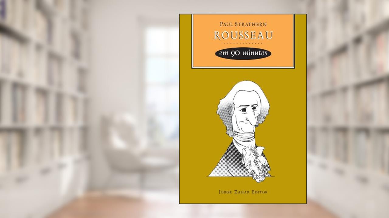 Rousseau em 90 minutos, do autor Paul Strathern