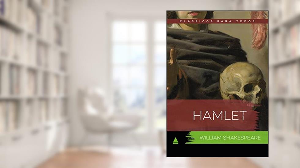Hamlet: Clássico Para Todos, do autor William Shakespeare