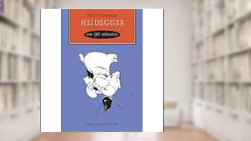 Heidegger em 90 minutos, do autor Paul Strathern