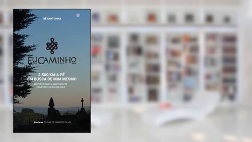 Capa de Eu Caminho: 2.500 km a pé em busca de mim mesmo (do Vaticano a Santiago de Compostela em 88 dias), do autor Bernardo Sant'Anna