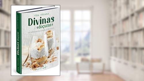 Capa de VIDA VEGANA - DIVINAS DOÇURAS: as sobremesas mais incrivelmente deliciosas (Bodega Vegana Livro 2), do autor Marcus Renet Paiva