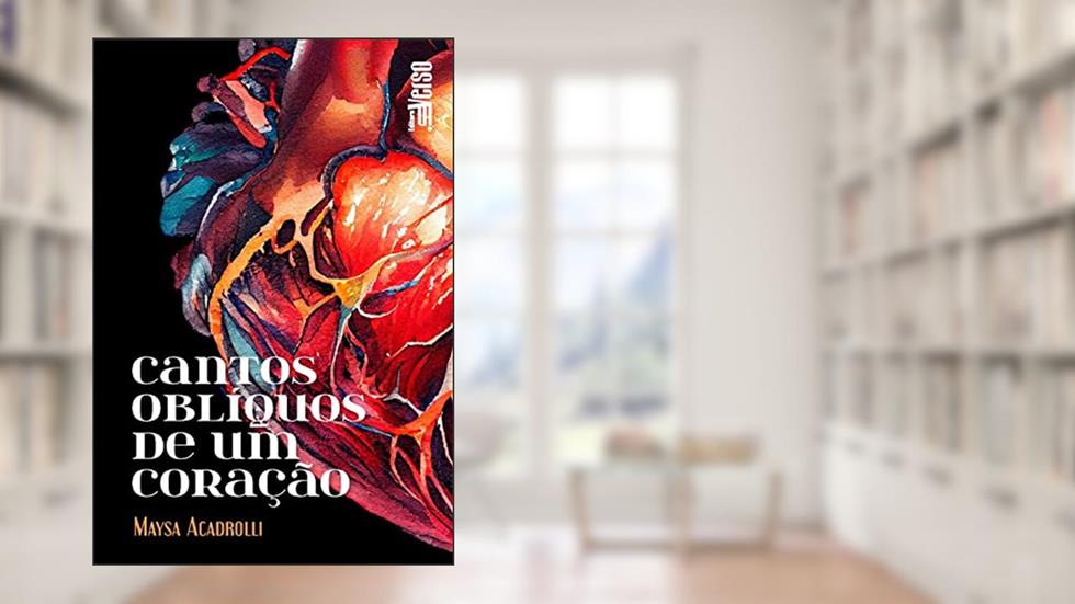 Cantos oblíquos de um coração, do autor Maysa Acadrolli