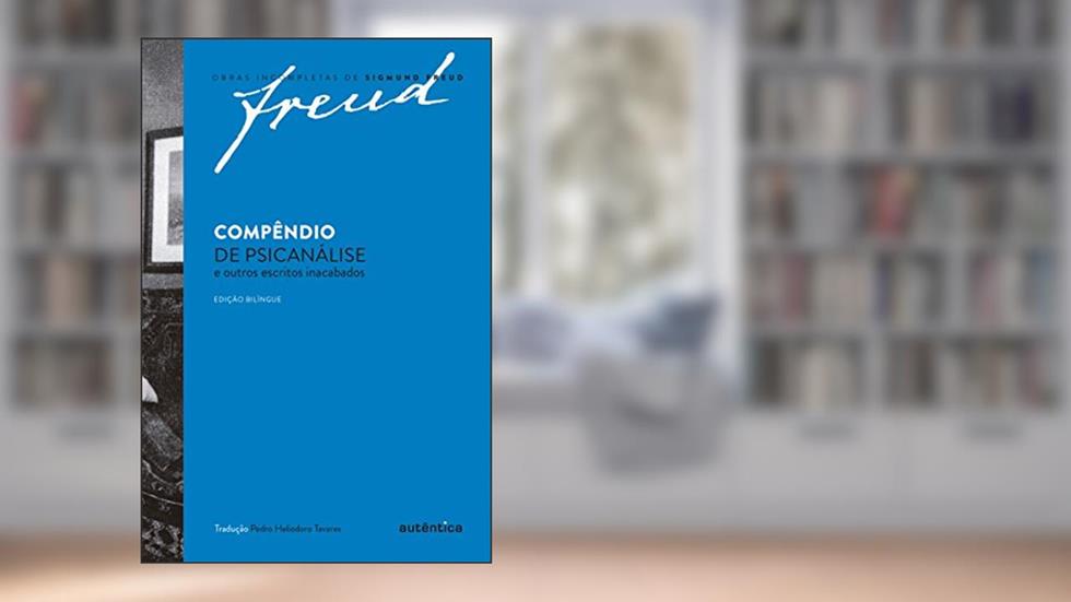 Freud - Compêndio de psicanálise e outros escritos inacabados, do autor Sigmund Freud