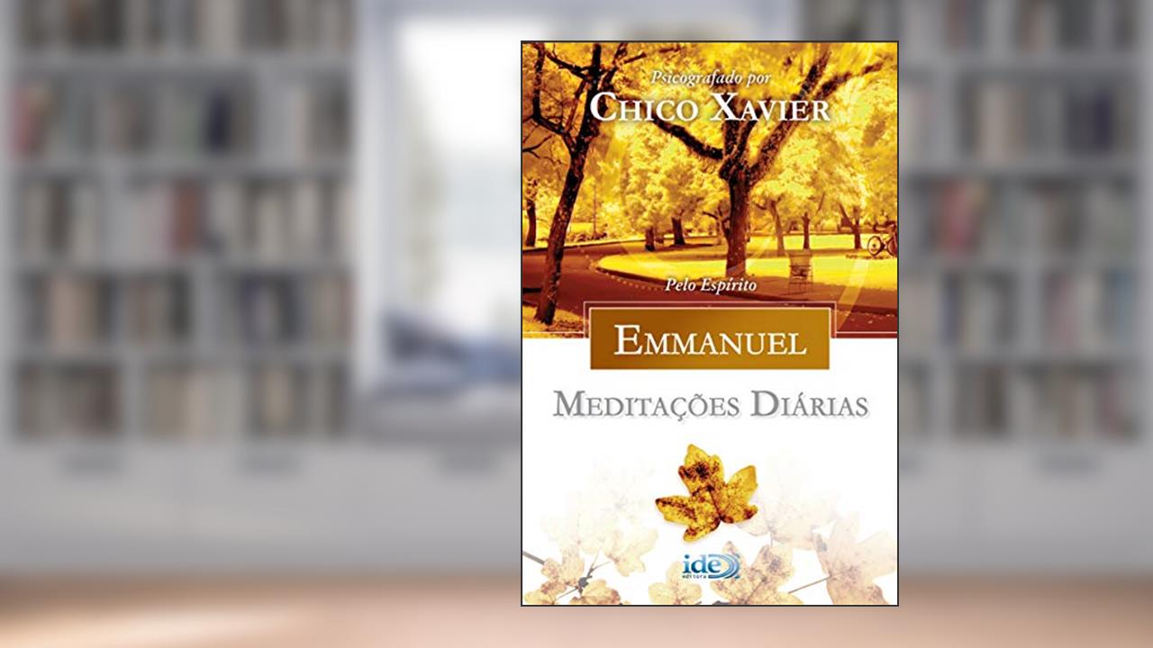 Meditações diárias - Emmanuel, do autor Chico Xavier; Emmanuel (Espírito)