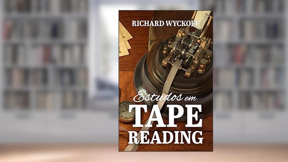 Estudos em Tape Reading, do autor Richard Wyckoff