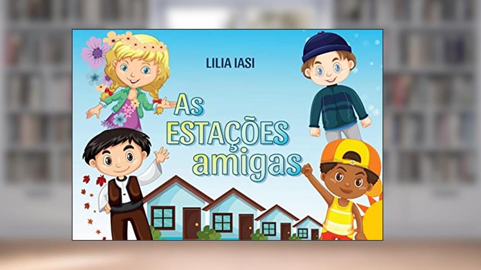 As Estações Amigas, do autor Lilia Iasi