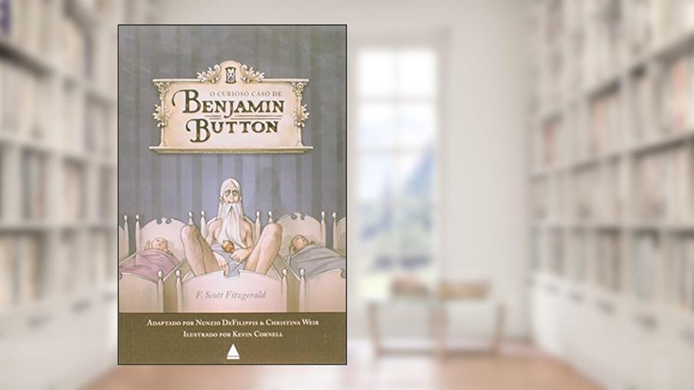 O Curioso Caso de Benjamin Button, do autor Scott Fitzgerald