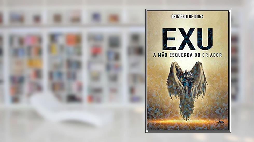 Exu - A Mão Esquerda do Criador, do autor Ortiz Belo De Souza