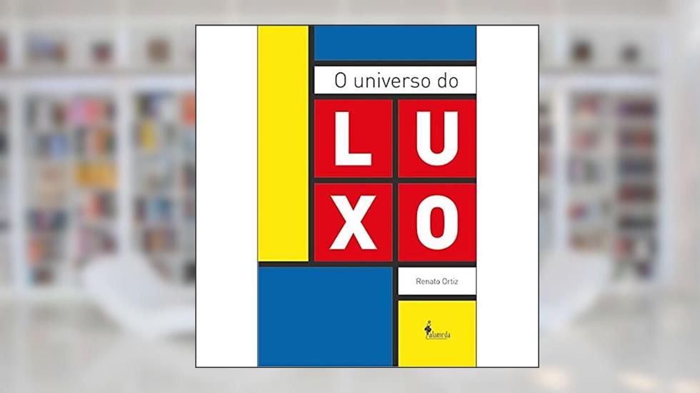 O Universo do Luxo, do autor Renato Ortiz