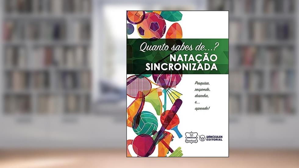 Quanto sabes de... Natação Sincronizada, do autor Wanceulen Notebook