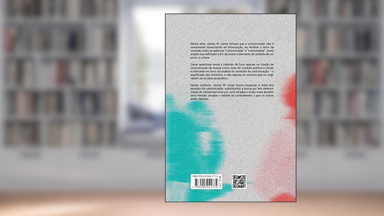 Comunicação como cultura: ensaios sobre mídia, tecnologia e sociedade, do autor JAMES W. CAREY